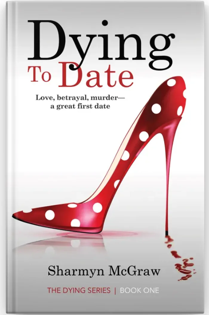 Dying to Date by Sharmyn McGraw, The Dying Series Book One